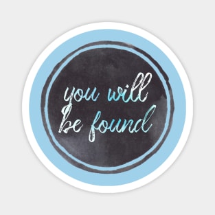 You Will be Found Magnet